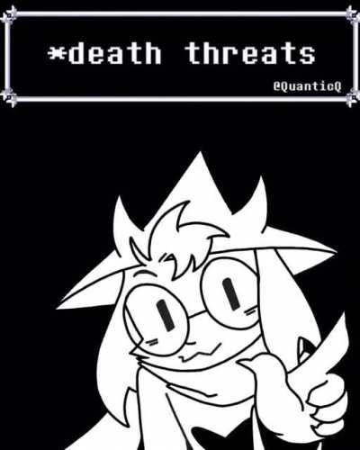 *Death threats