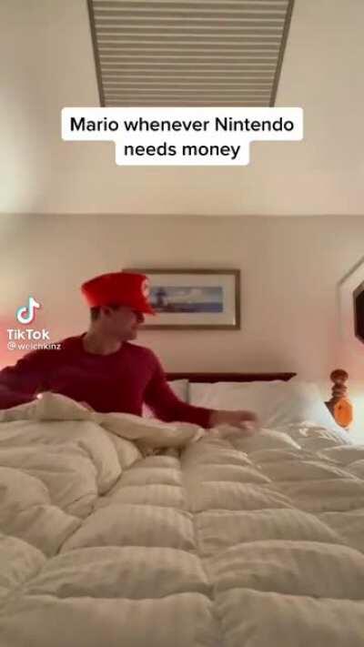 “Mario whenever Nintendo NEED money”