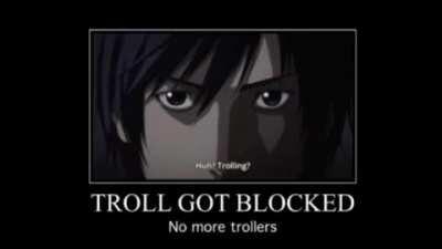 Trolls get blocked