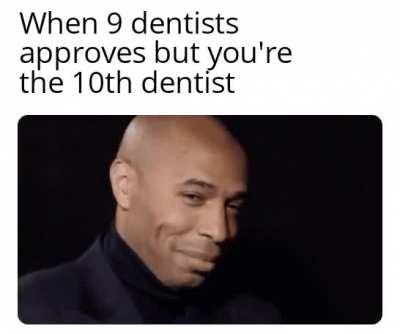 I became a dentist just to do this