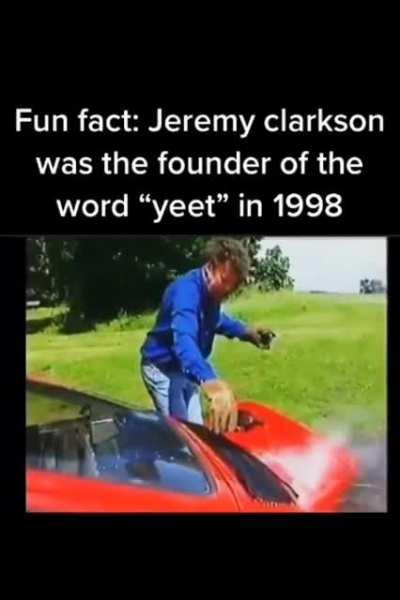 Jeremy Clarkson invented the word YEET!