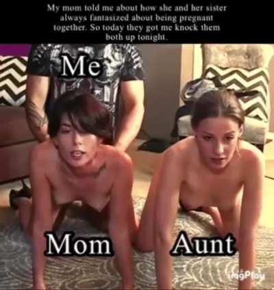 Who you want to breed mom or aunt?
