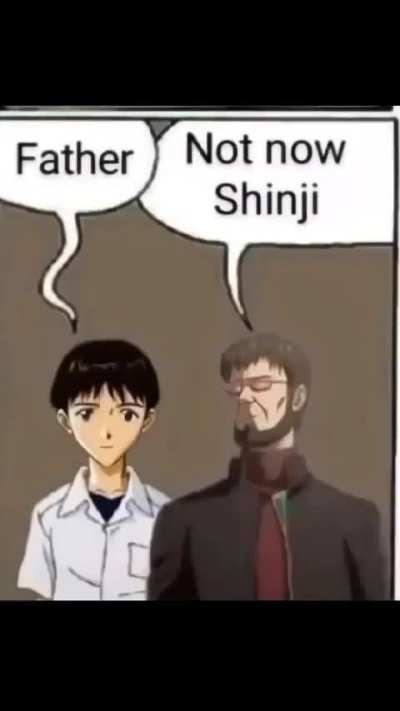 Not now Shinji