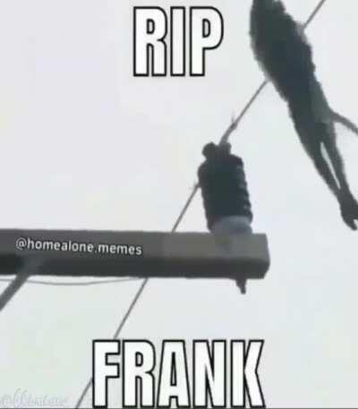 NOOOO.....frank....