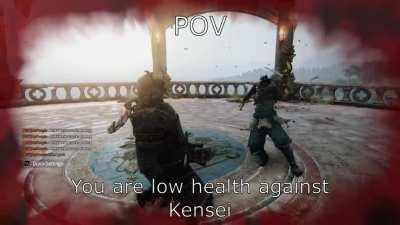 (POV) Low health against Kensei