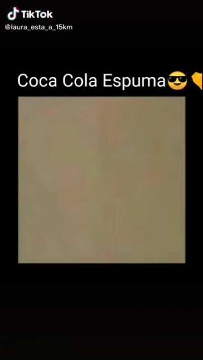 COCA COLA ESPUMA 😎🤙