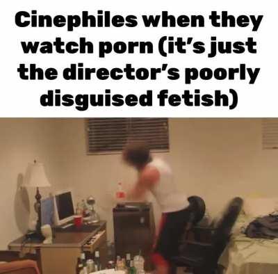 Talk about porn like a film bro in the comments