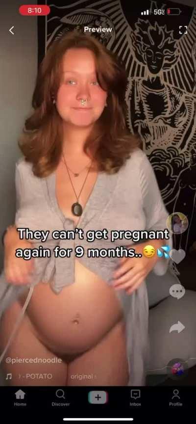 pregnant = unlimited creampies