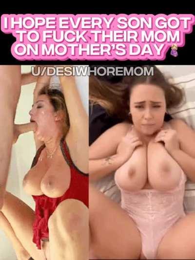 Y’all fucked your Mom on Mother’s day? I sure hope you did