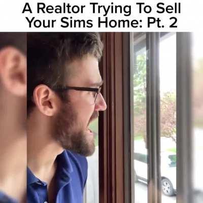 A Realtor Trying To Sell Your Sims Home - Pt 2