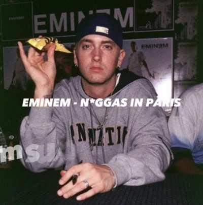 Eminem - N*ggas in Paris