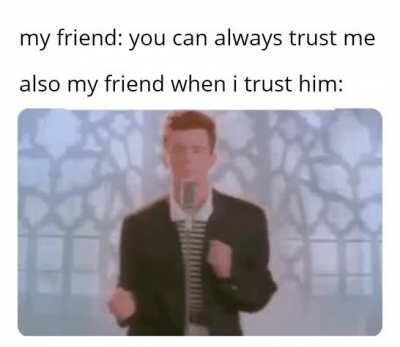 But im the friend