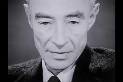 Robert Oppenheimer (aka father of the atomic bomb) famously saying 