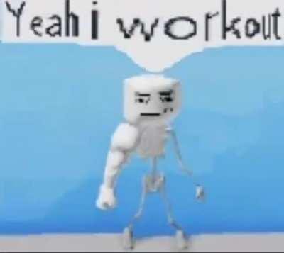 Yeah he works out