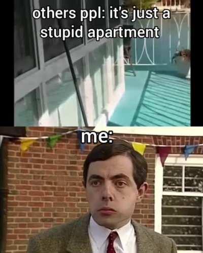 No it's not a stupid apartment!