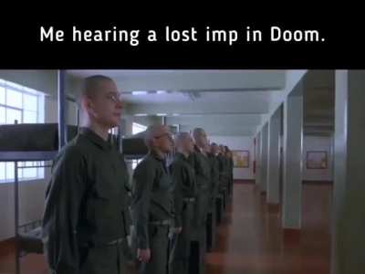 Me hearing a lost imp in doom.