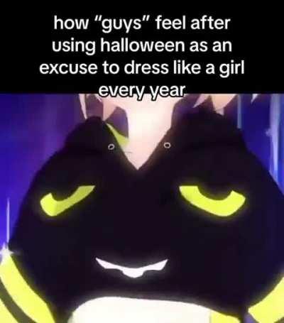 I'm not a girl I would just take every opportunity I get to dress as one, OKAY?!