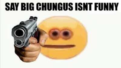 MY LOVE 😭😭 BIG CHUNGUS 💕💕 NEVER CHEATS 😎😎 NEVER LIES 💔💔