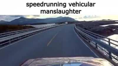 speedrunning vehicular manslaughter