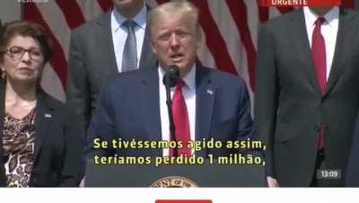 Trump : Se tivesse agido como o Brasil, os EUA chegariam a 2,5 milhões de mortos.