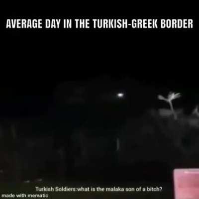 Avergae day in ther Turkish-Greek border