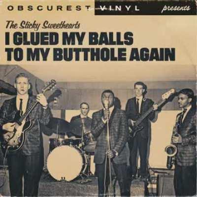 &quot;I Glued my Balls to my Butthole Again&quot; by Obscurest Vinyl