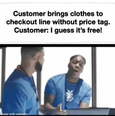 Customers are always right.