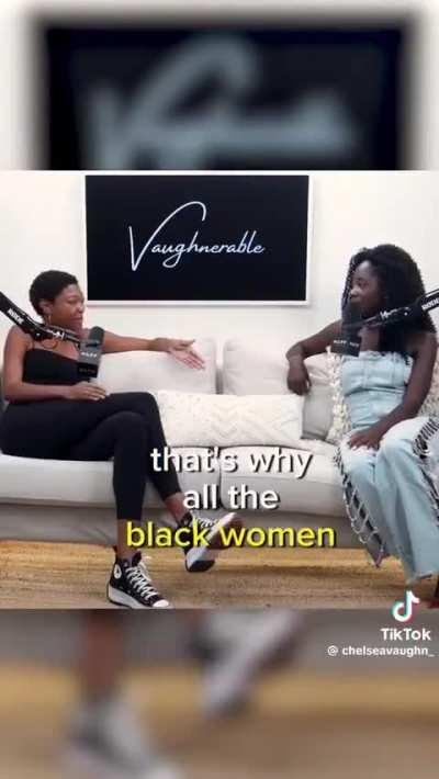 Black women go for white men because we're treated with a higher standard now