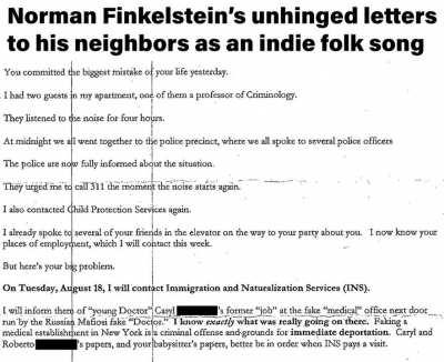 i turned finkelstein's infamous letters to his neighbors into a song. thought you might enjoy!