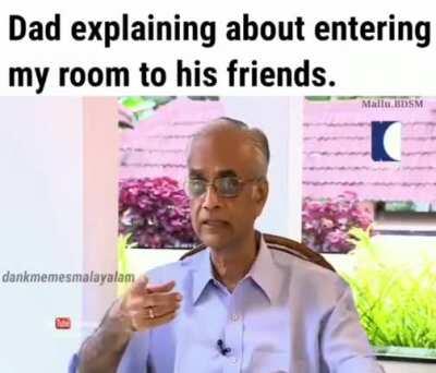 Dad explaining about entering my room to his friends