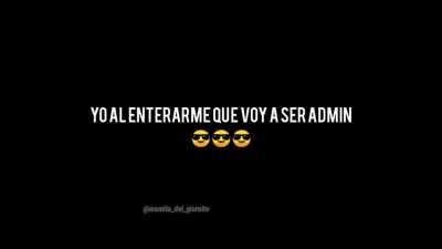 QUIERO SER ADMIN XD 🙏😎