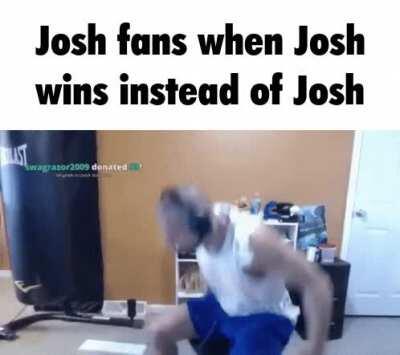 Josh will definitely win