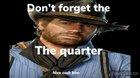 Arthur gives you a quarter