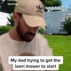 My dad trying to start the lawn mower